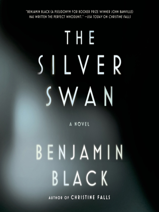 Title details for The Silver Swan by Benjamin Black - Wait list